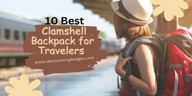 10 best Clamshell Backpack for Travelers